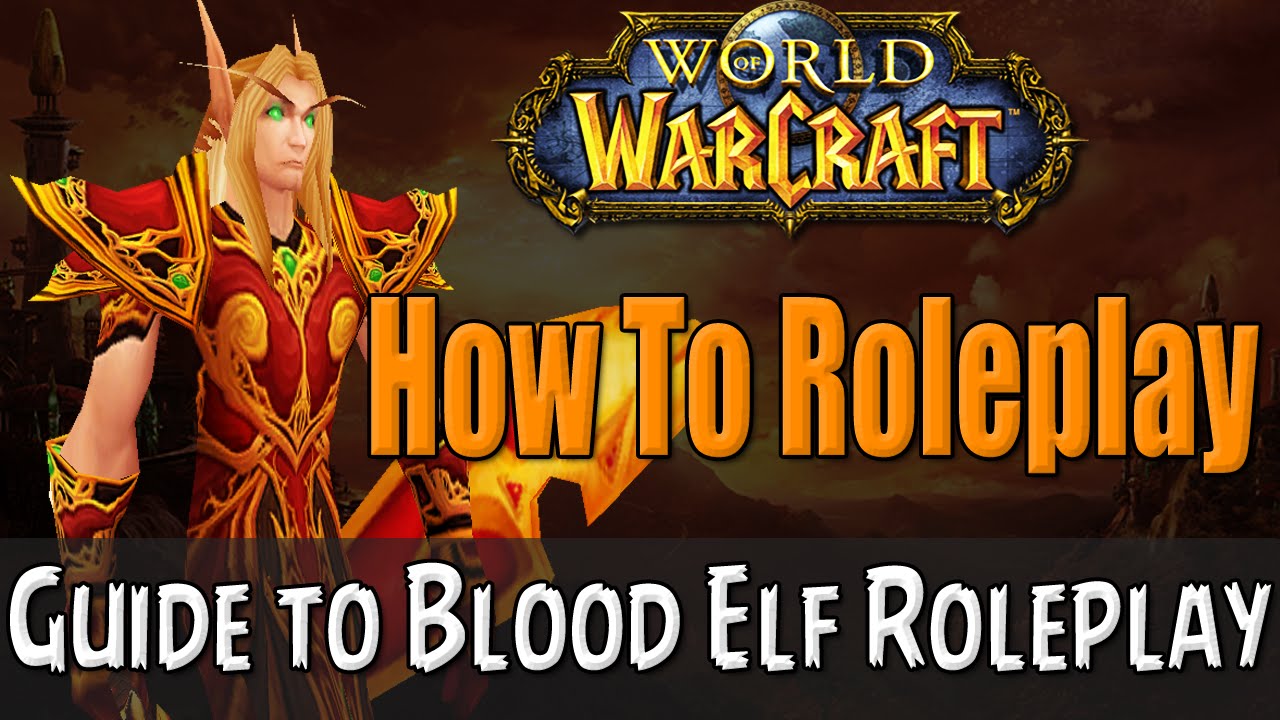 Как отыграть эльфийку крови в World of Warcraft | Руководство по ролевой игре