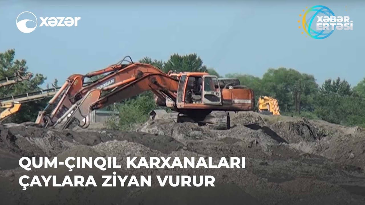 Qum-Çınqıl Karxanaları Çaylara Ziyan Vurur