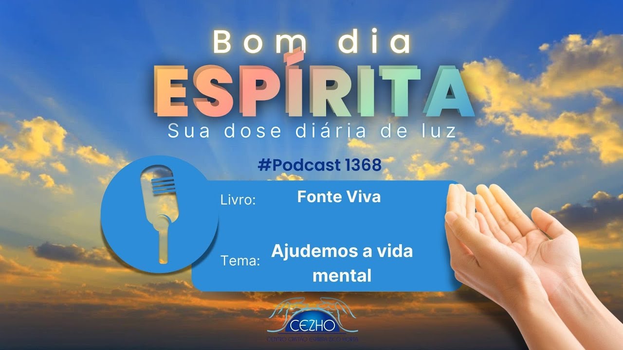 🌤️ Bom Dia Espírita #1368 | Ajudemos a Vida Mental