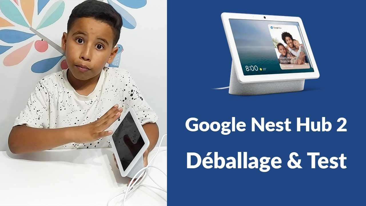 Google Nest Hub 2 : Déballage et test de l'enceinte connectée avec assistant vocal de google