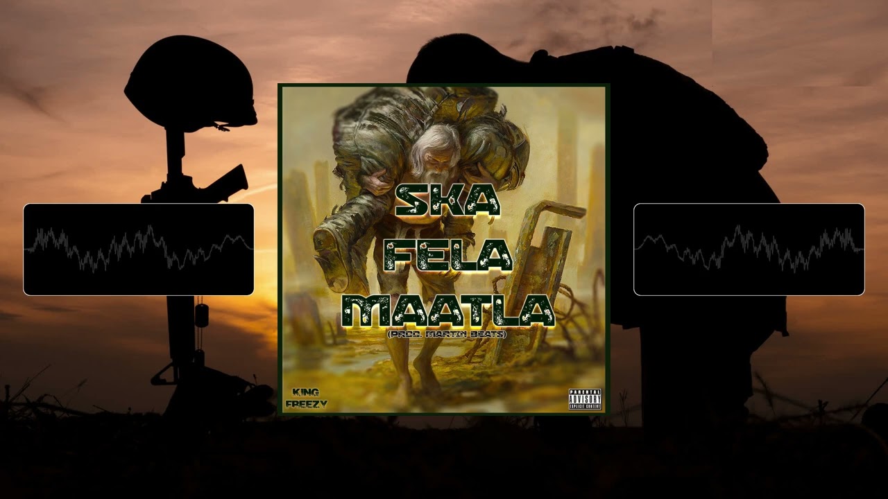 King Freezy _ Ska Fela Maatla [Official Audio]