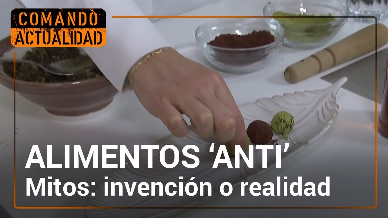 Alimentos 'ANTI': desmontamos y confirmamos mitos | Comando Actualidad