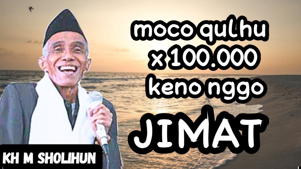 𝐅𝐀𝐃𝐈𝐋𝐀𝐇 𝐌𝐎𝐂𝐎 𝐐𝐔𝐋𝐇𝐔 𝐗𝟏𝟎𝟎𝟎𝟎𝟎‼️kh muhammad sholihun