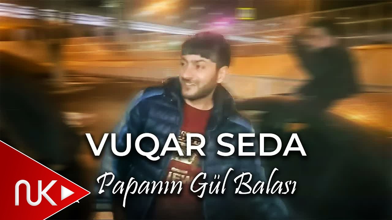 Vuqar Seda - Papanin Gul Balasi