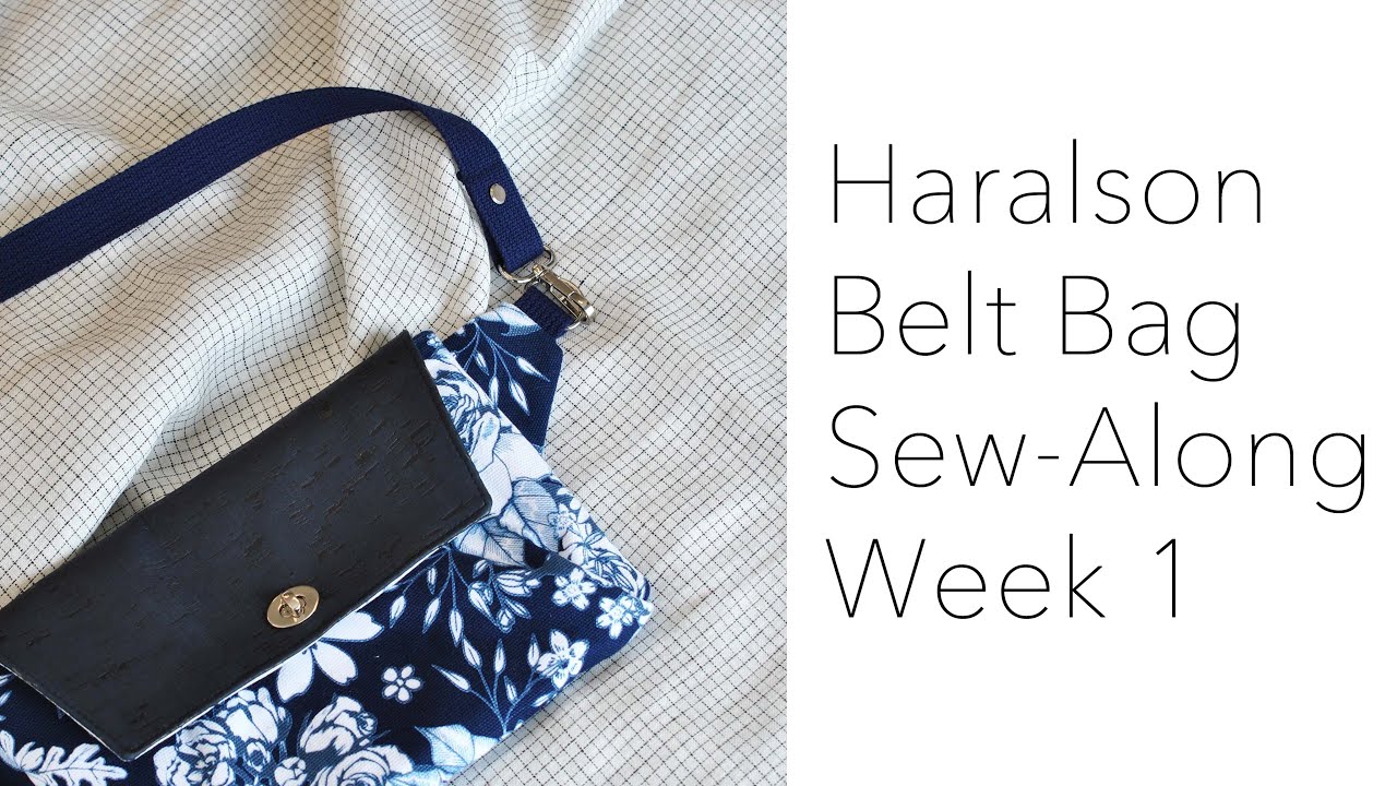 Haralson Belt Bag Sewalong Week 1
