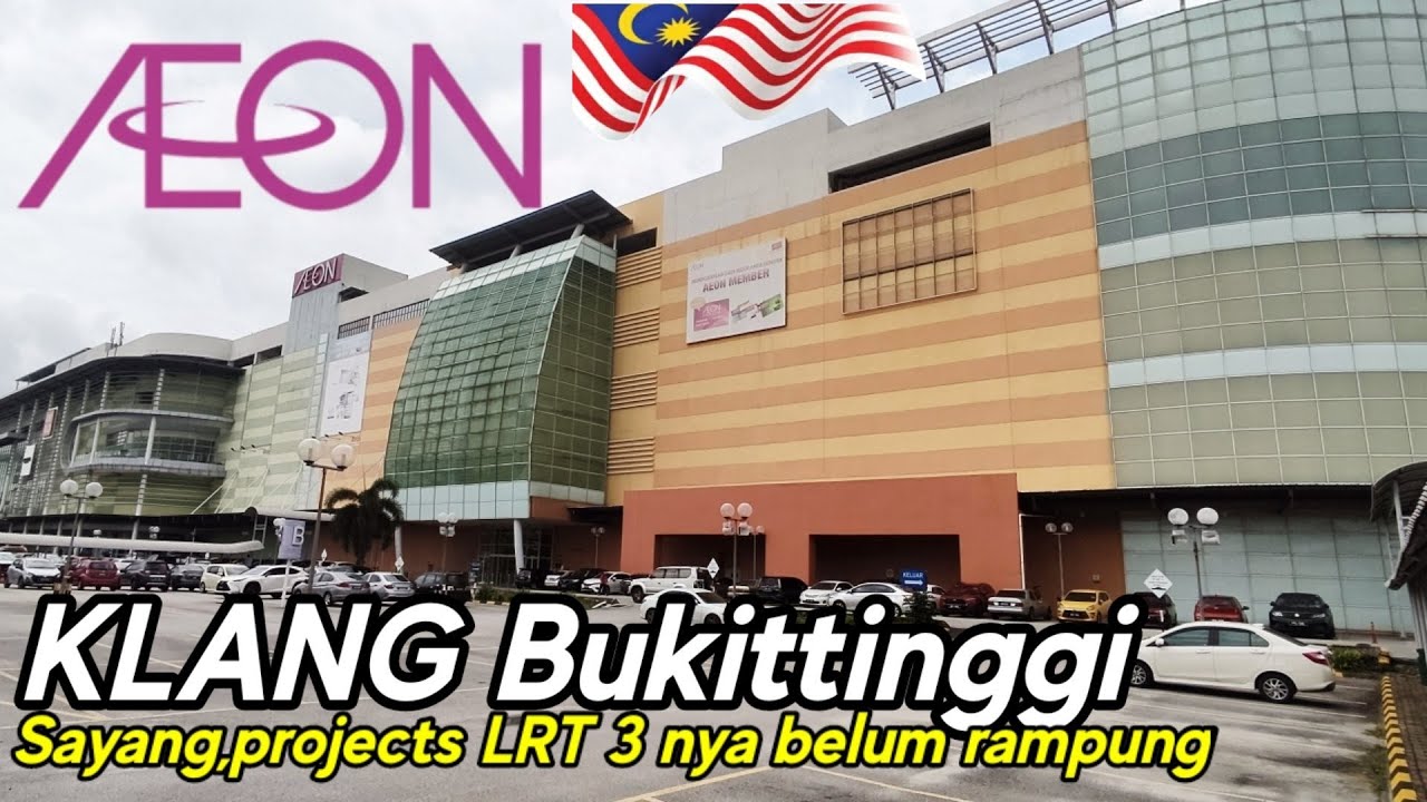 AEON KLANG BUKITTINGGI | SUASANA TERKINI |  BIGGEST MALL IN KLANG?