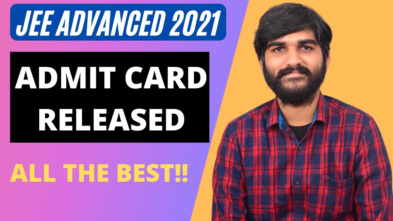 JEE Advanced 2021 Admit Card Released | How to download JEE Advanced Admit Card 2021