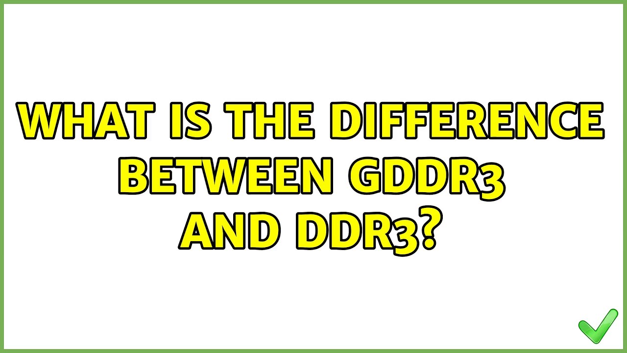 What is the difference between GDDR3 and DDR3? (3 Solutions!!)