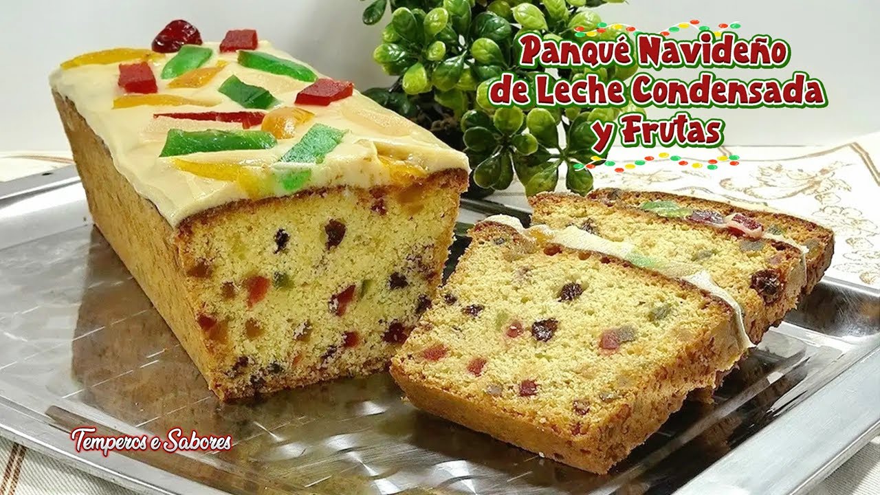 PANQU&Eacute; NAVIDE&Ntilde;O DE LECHE CONDENSADA Y FRUTAS Con un Sabor Unico y F&aacute;cil de Hacer