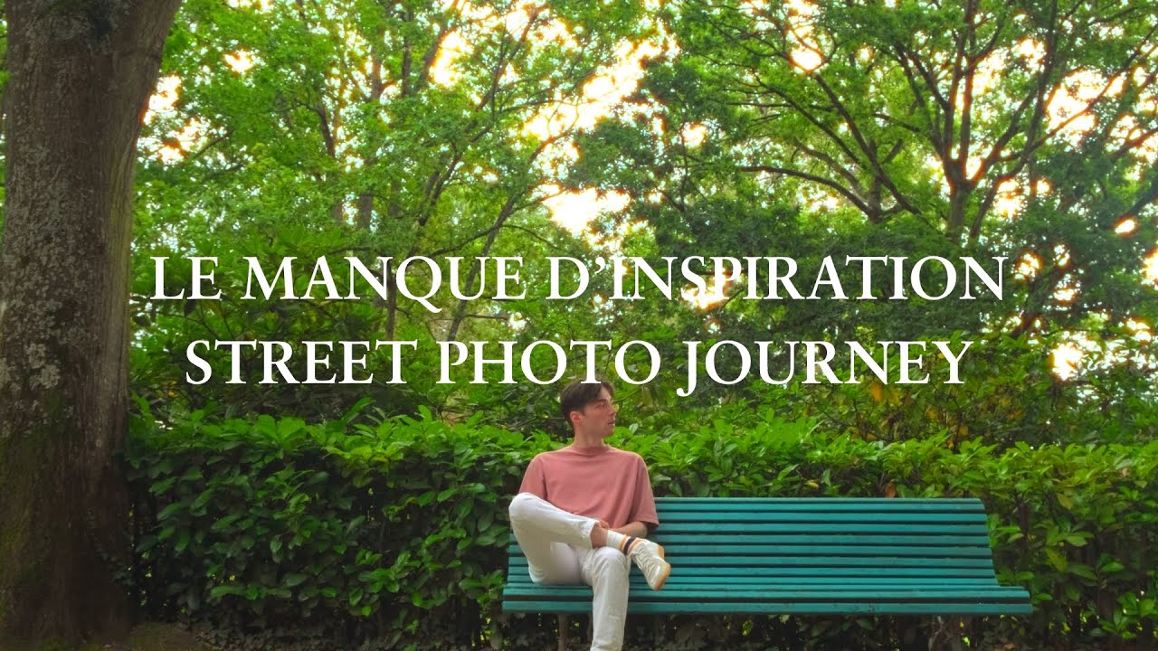 Comment ne jamais manquer d’inspiration ? - Street Photography Journey