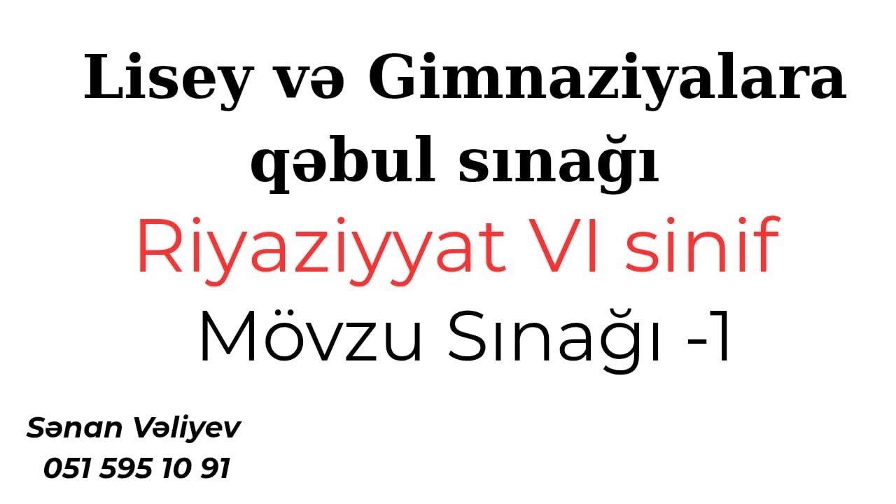 Lisey və Gimnaziyalara qəbul mövzu sınağı -1 | Sənan Vəliyev 051 595 10 91