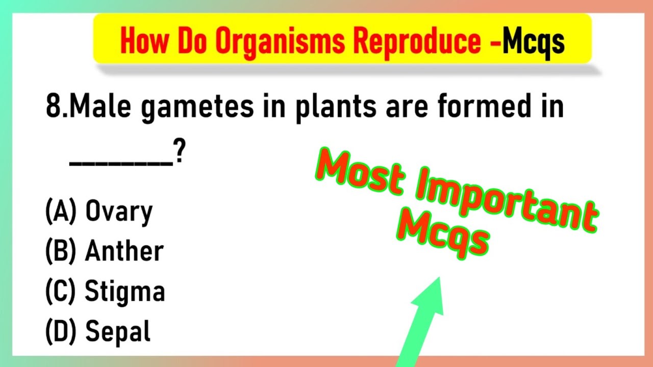 how do organisms reproduce mcq class 10 |Class 10 MCQs on 