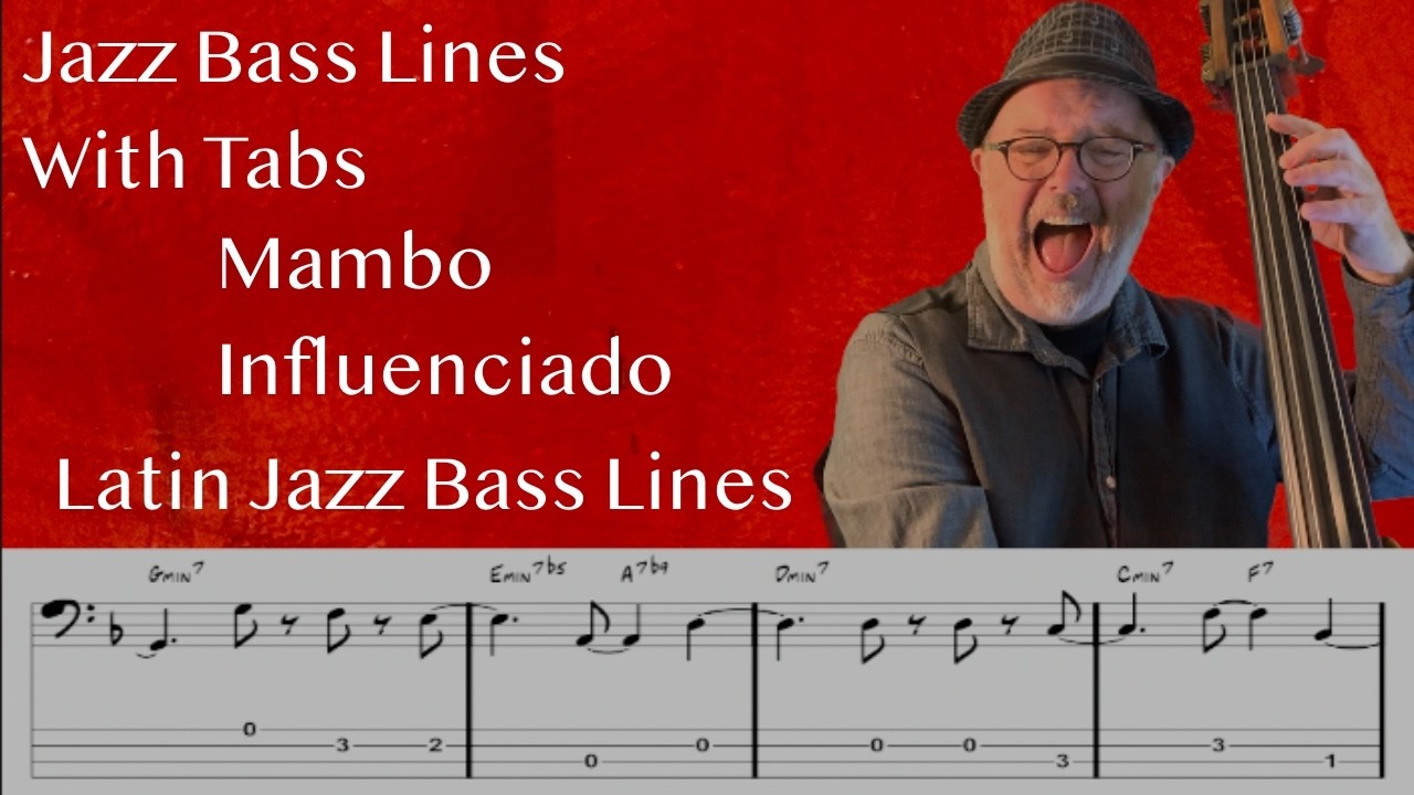 Latin Jazz Bass Lines With Tabs: Tutorial On Mambo Influenciado By Chucho Valdés