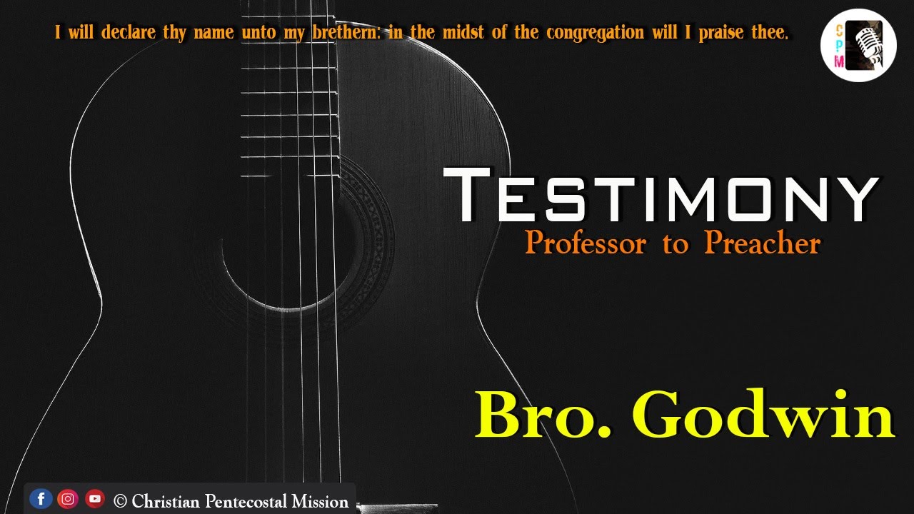 TPM | Testimony | Bro Godwin | The Pentecostal Mission | CPM