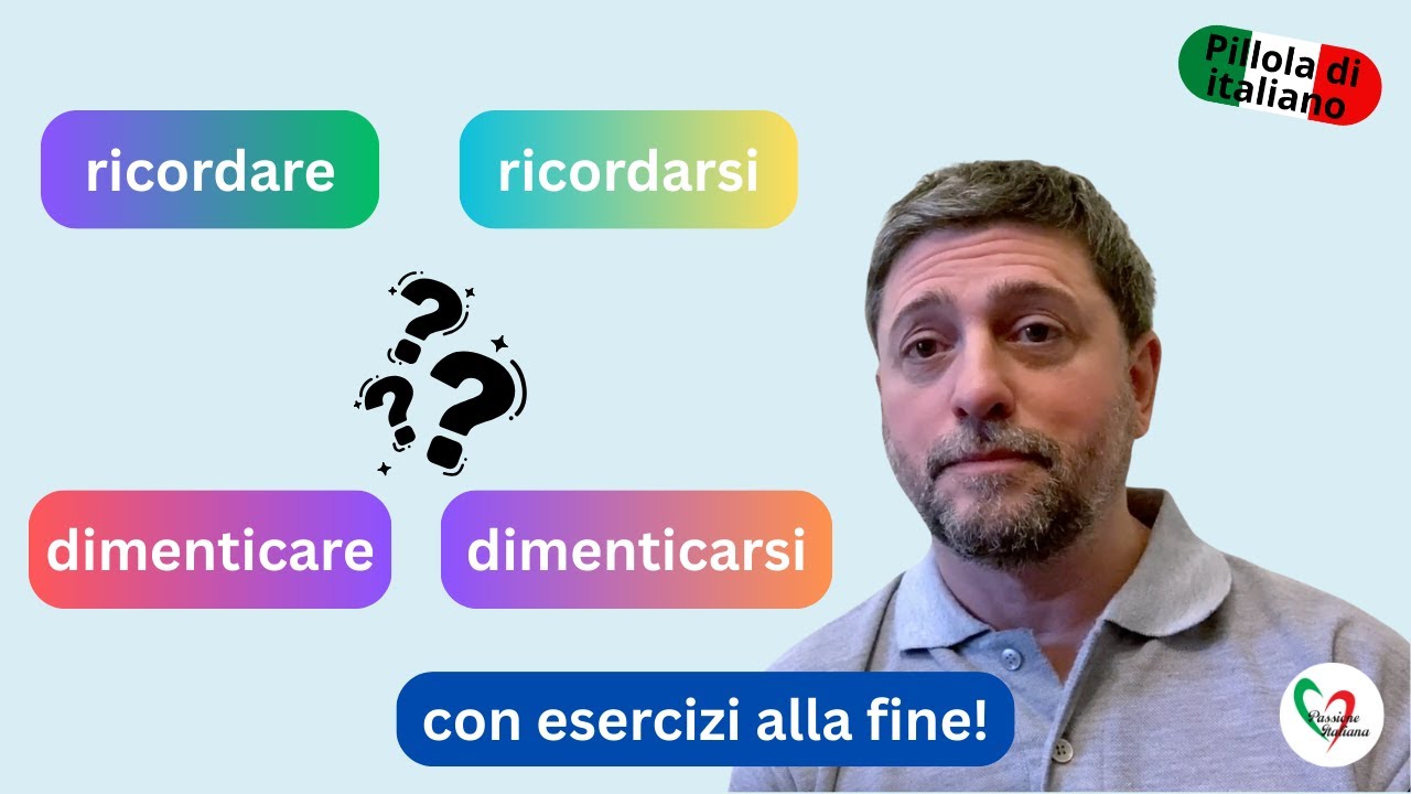 Ricordare o Ricordarsi? Dimenticare o Dimenticarsi?