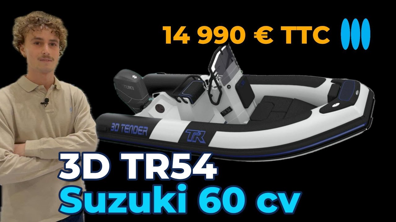 3D Tender TR54 + Suzuki 60cv - 14 990 euros TTC, le bateau neuf pour tous