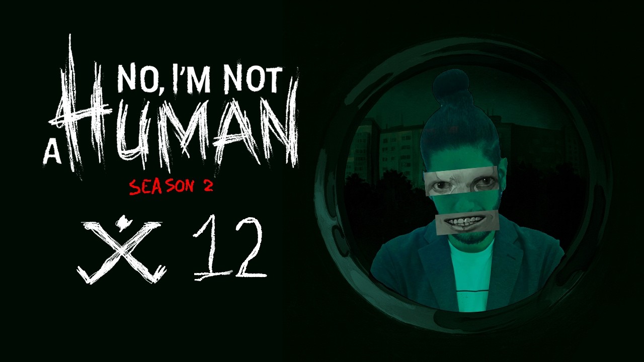 No, I'm not a human #12 [Season 2] - Horror Night w/ Cydonia