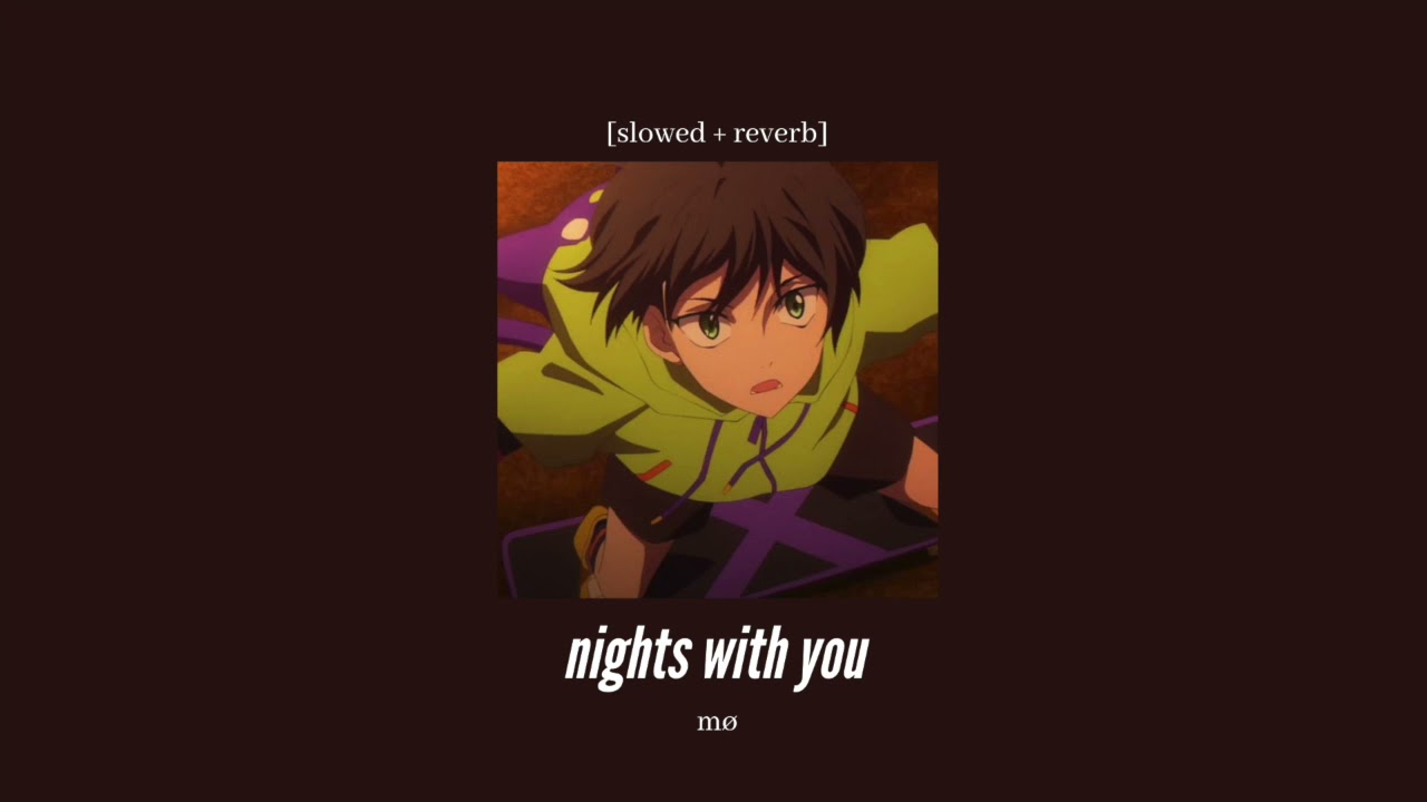 mø - nights with you [slowed + reverb]