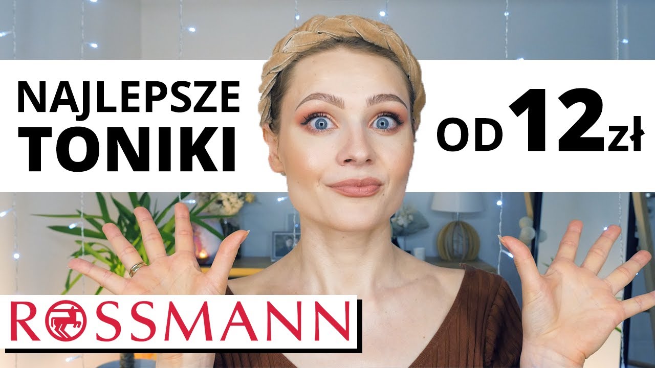 NAJLEPSZE TONIKI z ROSSMANNA 💥 TOP 5 do KAŻDEJ CERY + Nowości ❤️