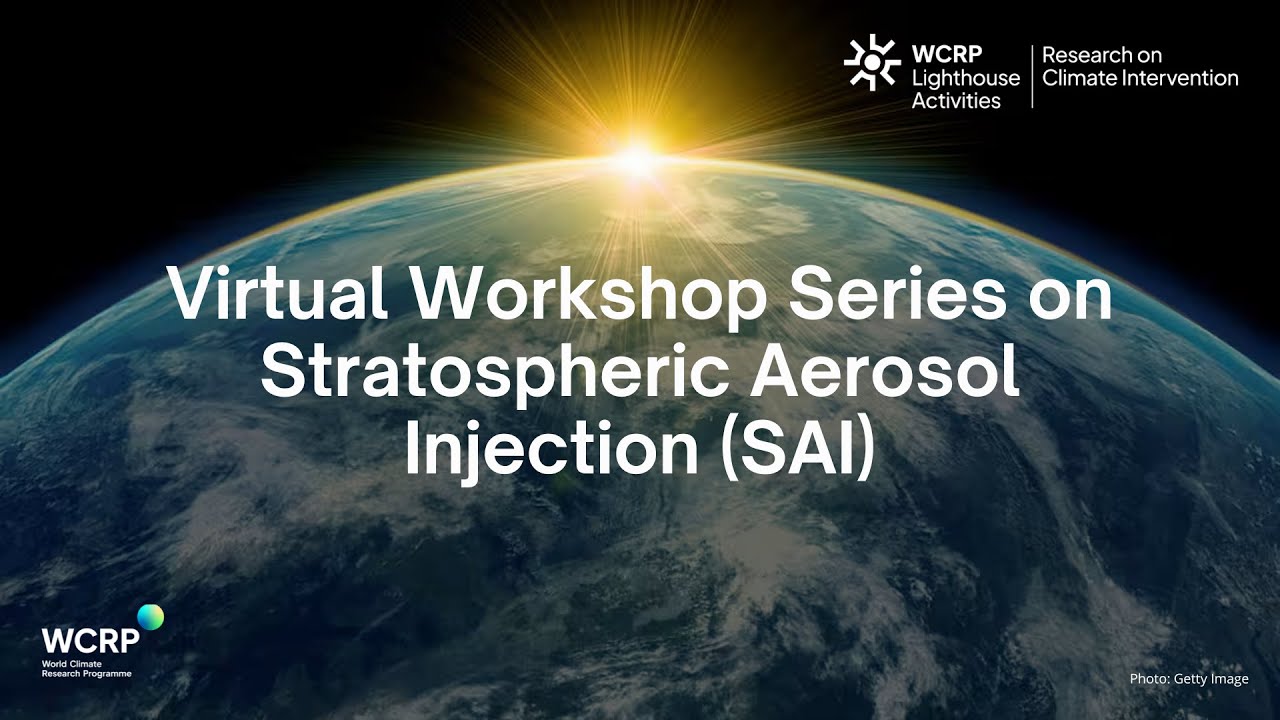 WCRP Lighthouse Activity: Virtual Workshop Series on Stratospheric Aerosol Injection (SAI)-Session 2
