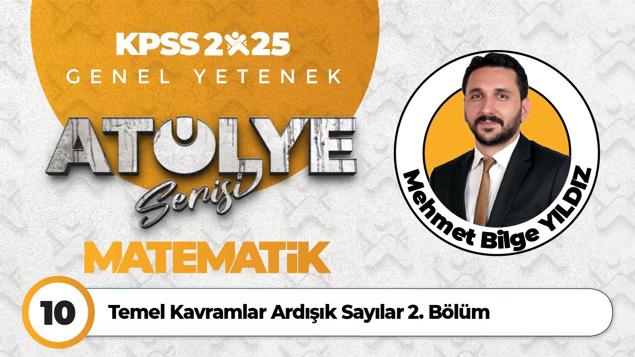 10 - Temel Kavramlar Ardışık Sayılar 2. Bölüm - Mehmet Bilge YILDIZ
