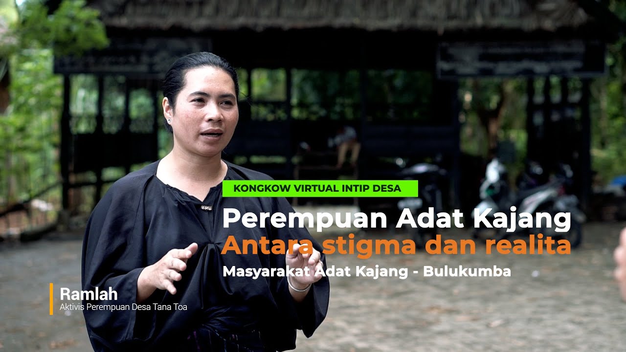 KONGKOW VIRTUAL INTIP DESA - PEREMPUAN ADAT KAJANG: Antara Stigma dan Realita