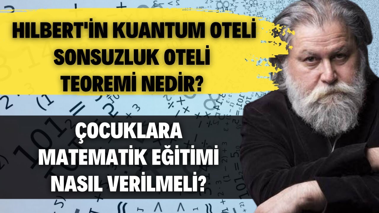 Hilbert'in Kuantum Oteli-Sonsuzluk Oteli Teoremi Nedir? Çocuklara Matematik Eğitimi Nasıl Verilmeli?