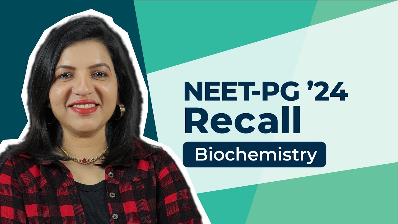 Exam Recall Series (NEET-PG '24) - Biochemistry