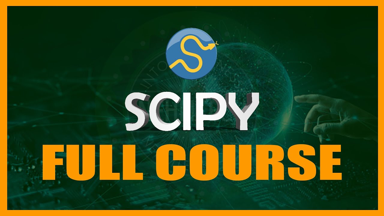 SCIPY FOR DATA SCIENCE AND MACHINE LEARNING || FULL COURSE 2023
