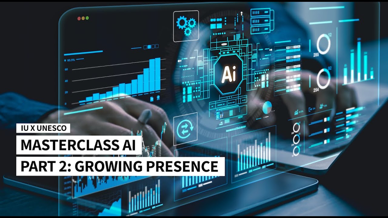 Growing Presence of AI I UNESCO Masterclass I Part 2