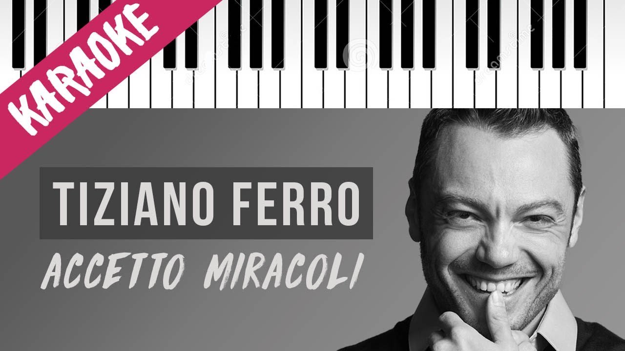 Tiziano Ferro | Accetto Miracoli // Piano Karaoke con Testo
