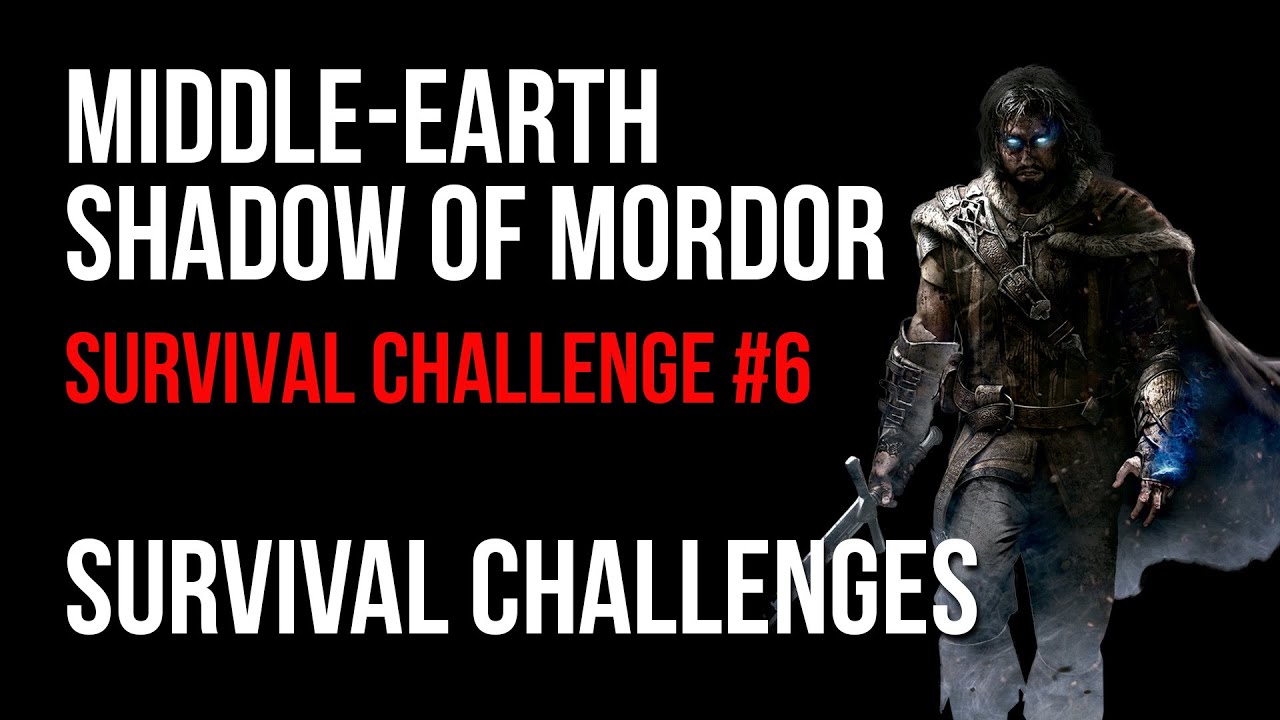 Middle Earth Shadow of Mordor Survival Challenge #6 Walkthrough (3 Elgaran 3 Earthbread)