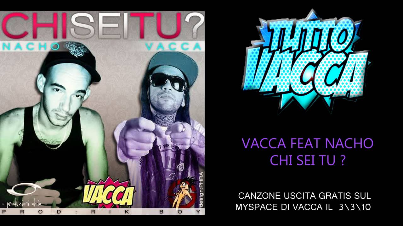 Vacca Feat. Nacho - Chi Sei Tu ? Prod. Rik Boy (Marzo 2010)