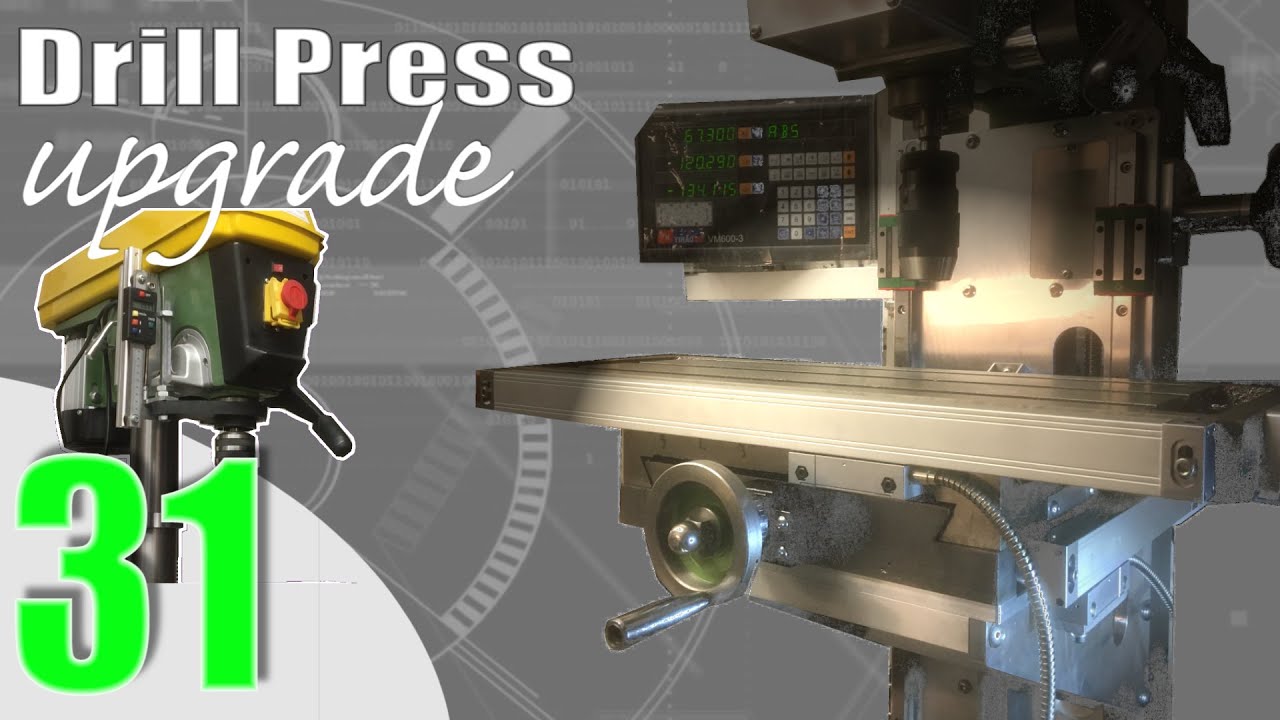 Ep31: Drill Press Upgrade | Fitting DROs to the XY table