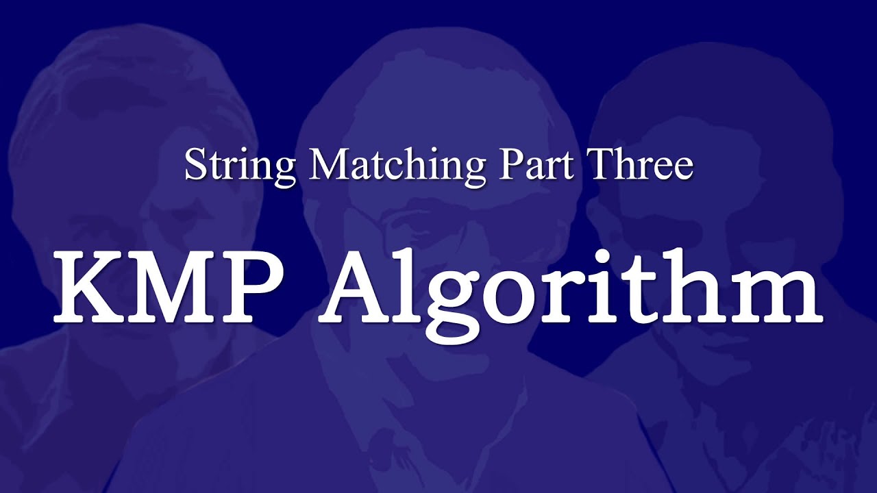 String Matching 3. The KMP Algorithm