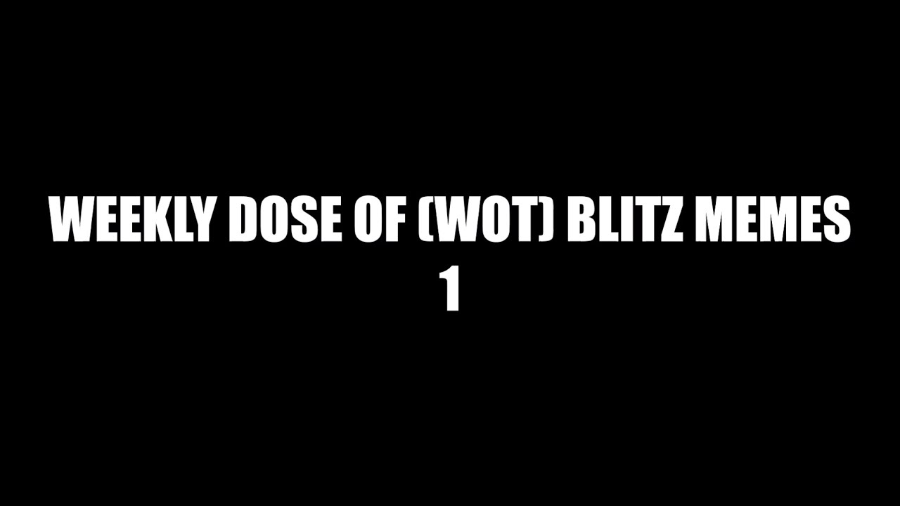 Weekly Dose Of WoTBlitz Memes EP#1