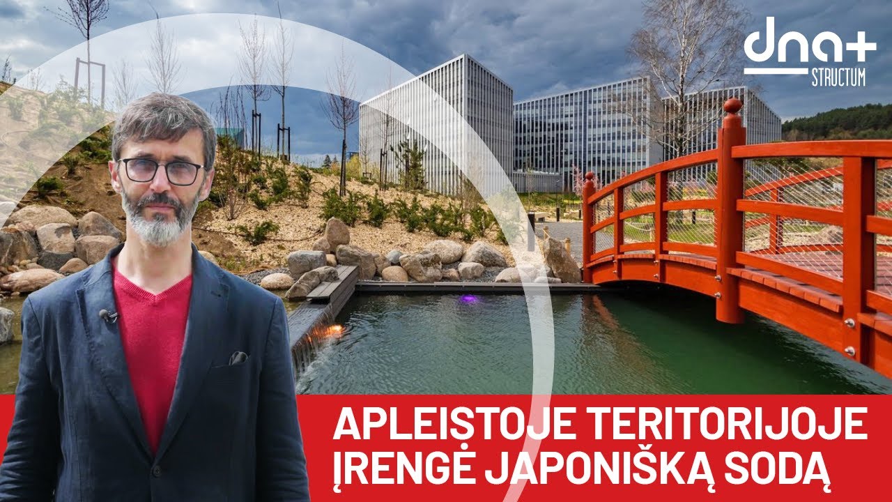 DnA+ | Naujas Japoniškas sodas Vilniuje kuria žaliąją miesto jungtį