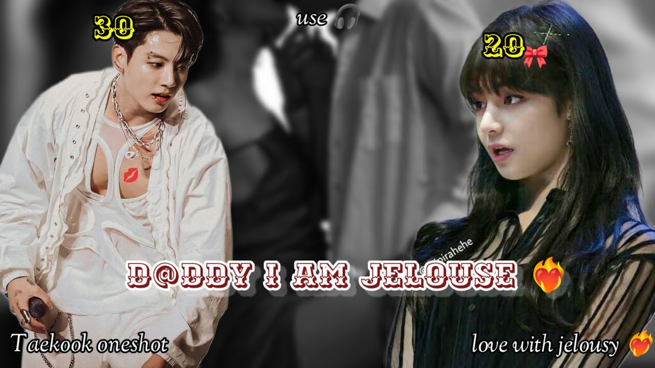 D@DDY I AM JELOUSE ❤️‍🔥😤(TAEKOOK ONESHOT)#taekook #taekooklover #taekooklovestory #army #drama 