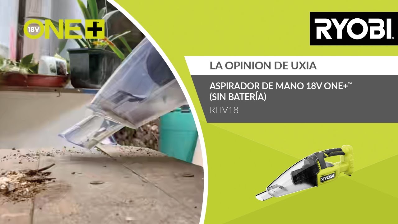 Aspirador de mano 18V ONE+™: Opinión del cliente Uxia - RYOBI®