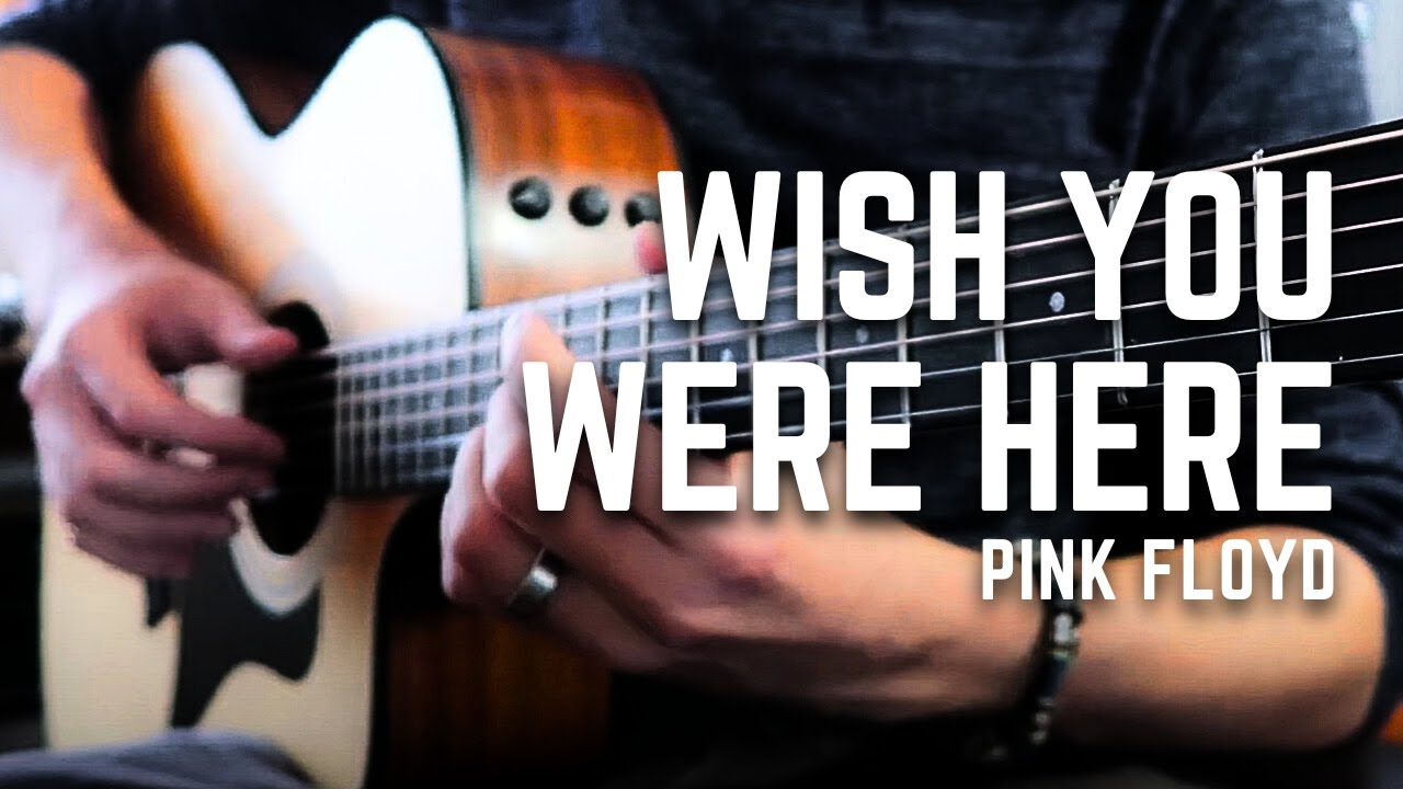 PINK FLOYD - Wish You Were Here | Fingerstyle Guitar