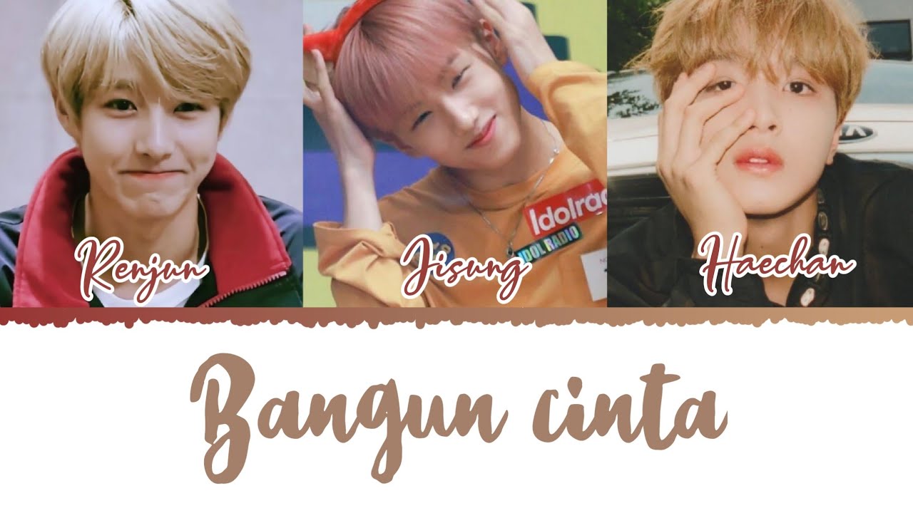 Bangun cinta - (Renjun ft Jisung, Haechan) Cover