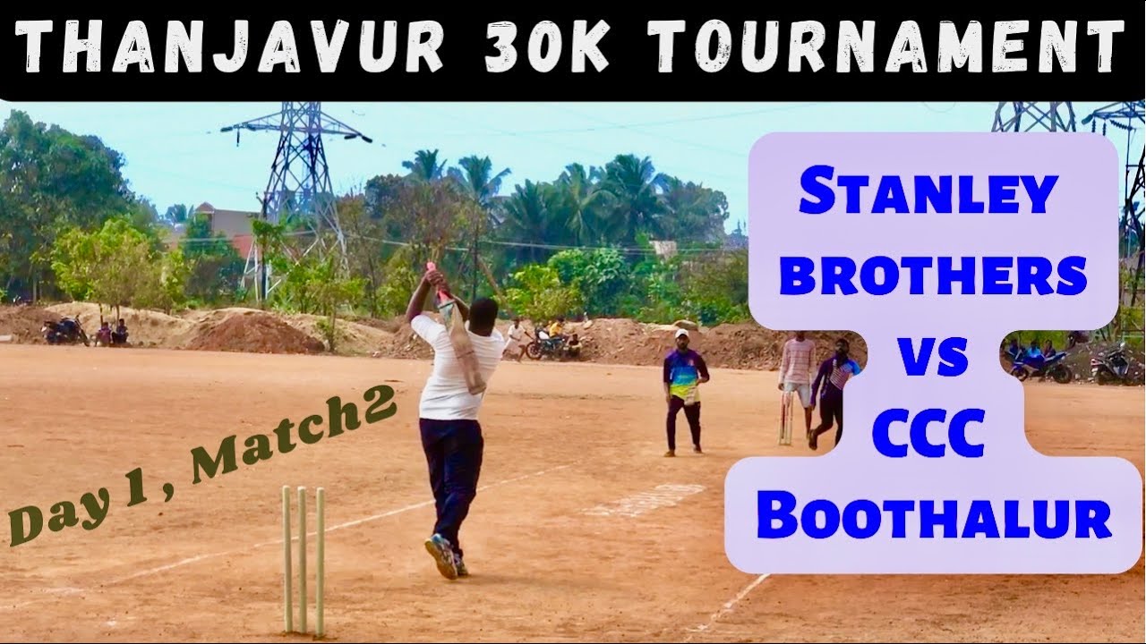 Cricket | Thanjavur 30k | Stanley Brothers Vs CCC Boothalur | Day 1 Match 2 | India vs sl highlights