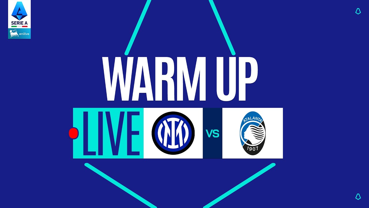 🔴 LIVE | Warm up | INTER-ATALANTA | Serie A Enilive 2025/26