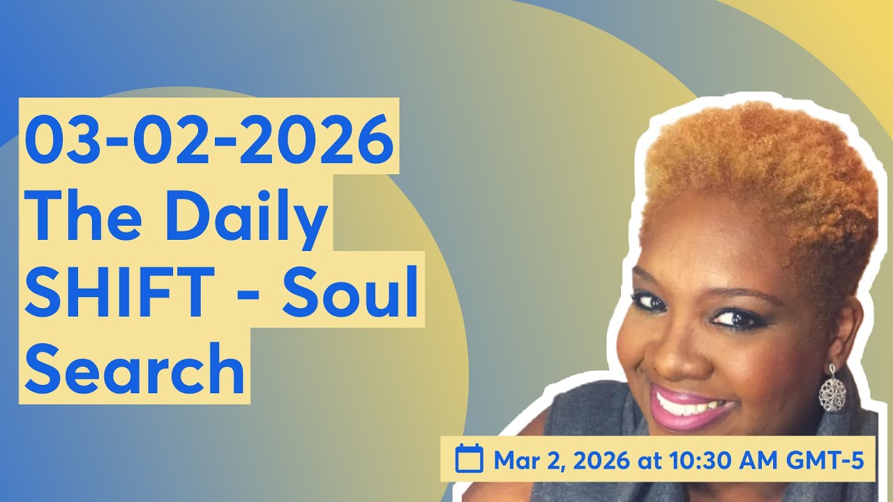 03-02-2026 The Daily SHIFT - Soul Search