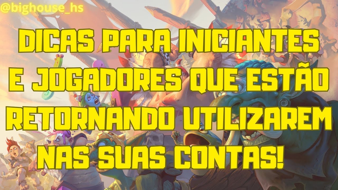 DICAS PARA INICIANTES E JOGADORES QUE ESTÃO RETORNANDO AO HEARTHSTONE
