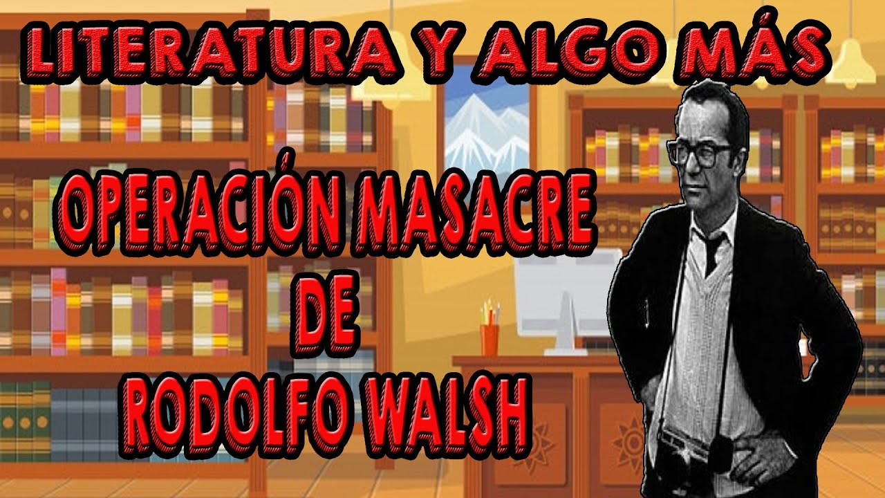 Literatura y algo m&aacute;s  - Operaci&oacute;n masacre
