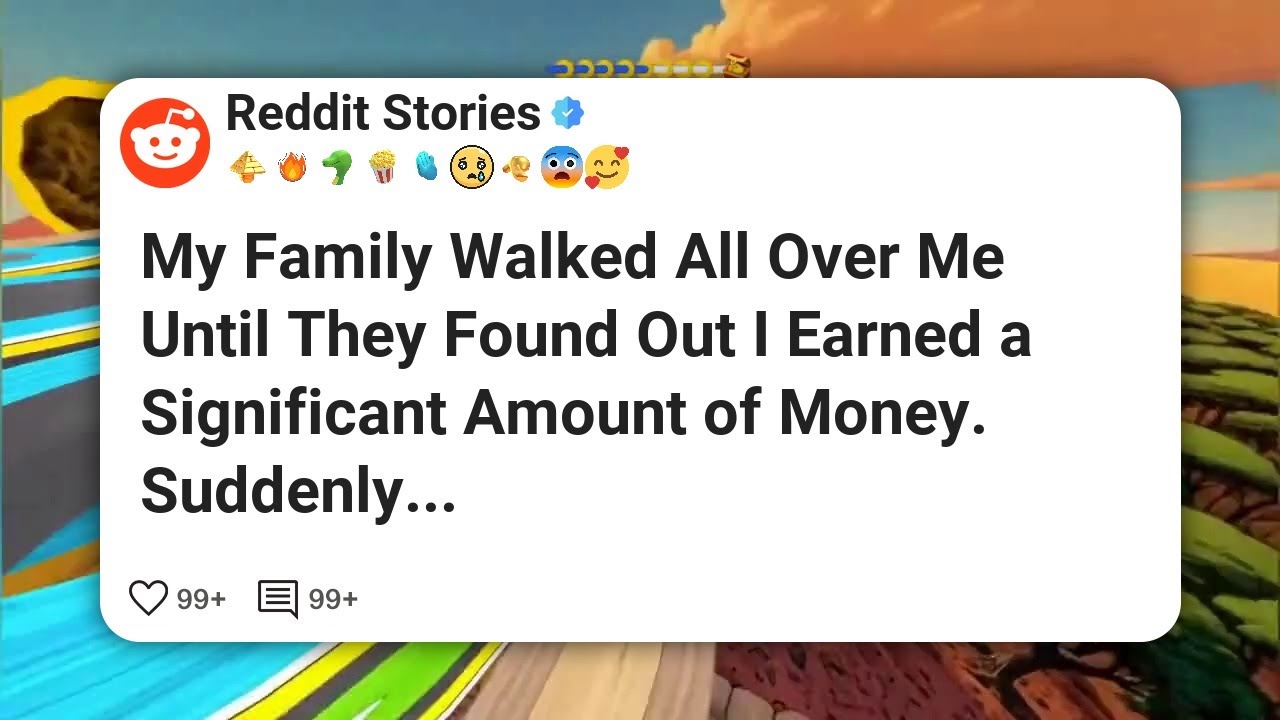 My Family Walked All Over Me Until They Found Out I Earned a Significant Amount of Money #reddit