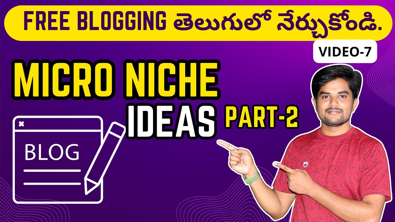 Micro Niche Ideas in Telugu || Free Blogging Tutorial Part 7 || ఫ్రీ బ్లాగింగ్ ట్యుటోరియల్ 2024