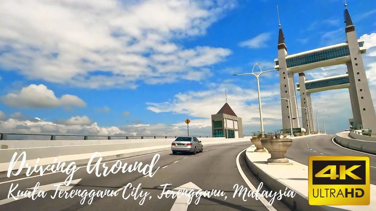 DRIVING AROUND KUALA TERENGGANU CITY | TERENGGANU | MALAYSIA | BEAUTIFUL OF MALAYSIA | 4K