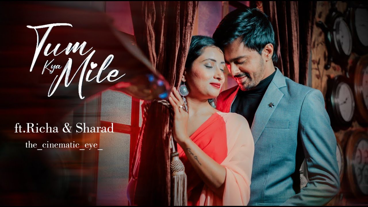 BEST 4K PRE WEDDING || RICHA-SHARAD || LA FABULOSO || TUM KYA MILE || 2023 THE CINEMATIC EYE ||